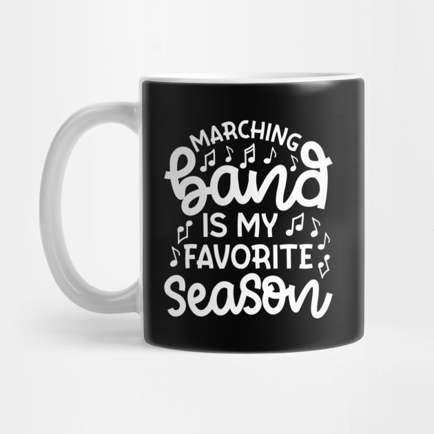 Marching Band Is My Favorite Season Cute Funny by GlimmerDesigns